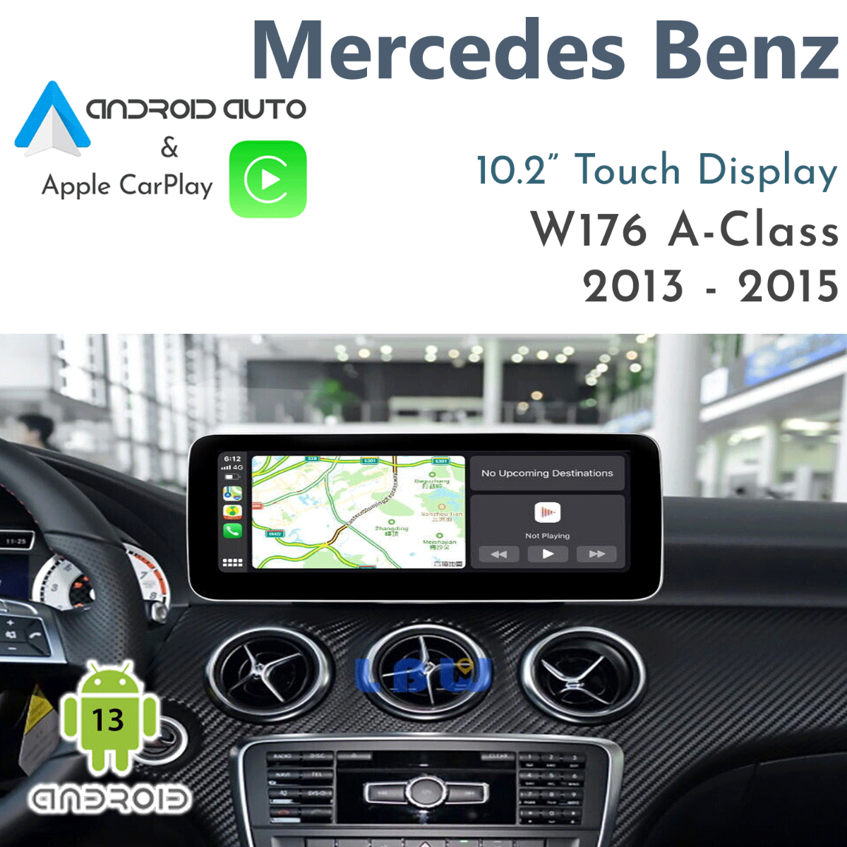 Mercedes Benz W176 A-Class NTG4.5 - 10.2" Android 13 Touch Display + Apple CarPlay & Android Auto